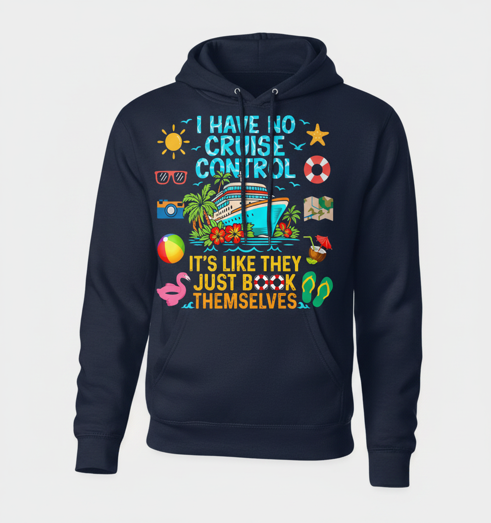 I Have No Cruise Control Funny Vacation Design Hoodie - Navy
