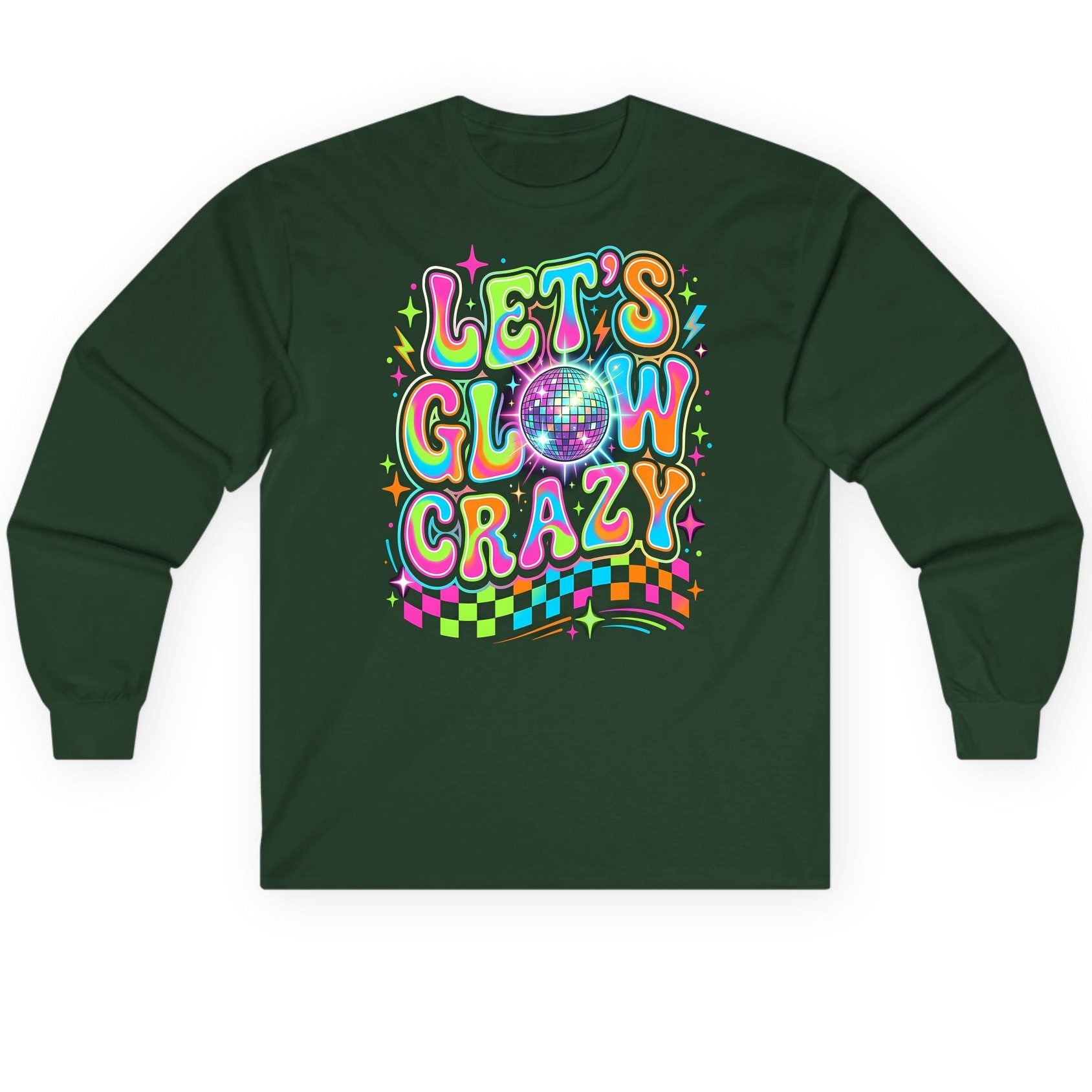 Let's Glow Crazy Retro Party Long Sleeve Tee - product mockup - Forest Green