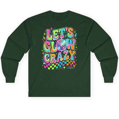 Let's Glow Crazy Retro Party Long Sleeve Tee - product mockup - Forest Green