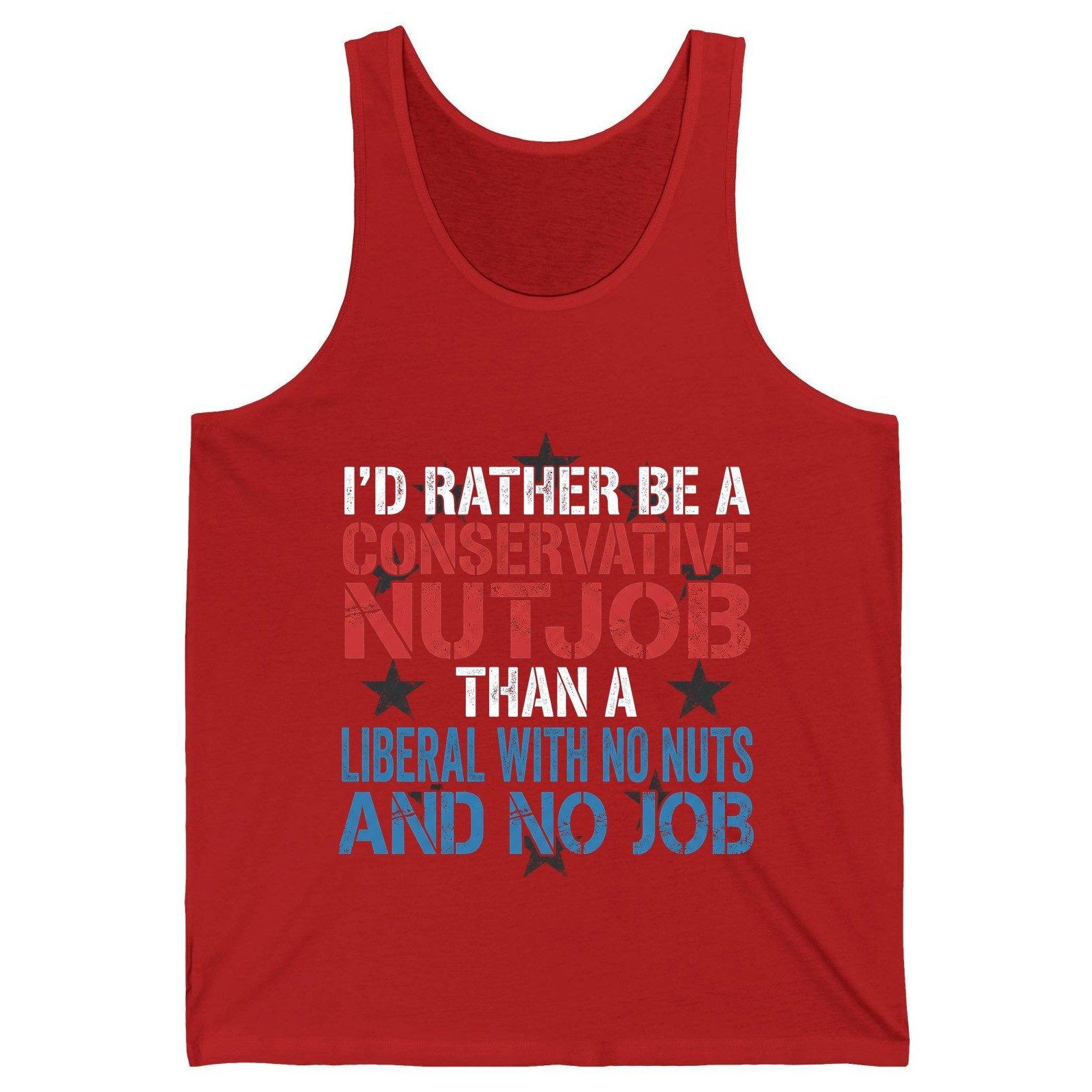 I'D RATHER BE a Conservative NUTJOB THAN a Liberal WITH NO Tank Top - product mockup - Red