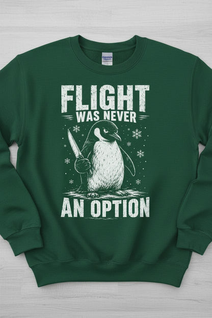 Flight Was Never an Option Funny Penguin Sweatshirt - product mockup - Forest Green