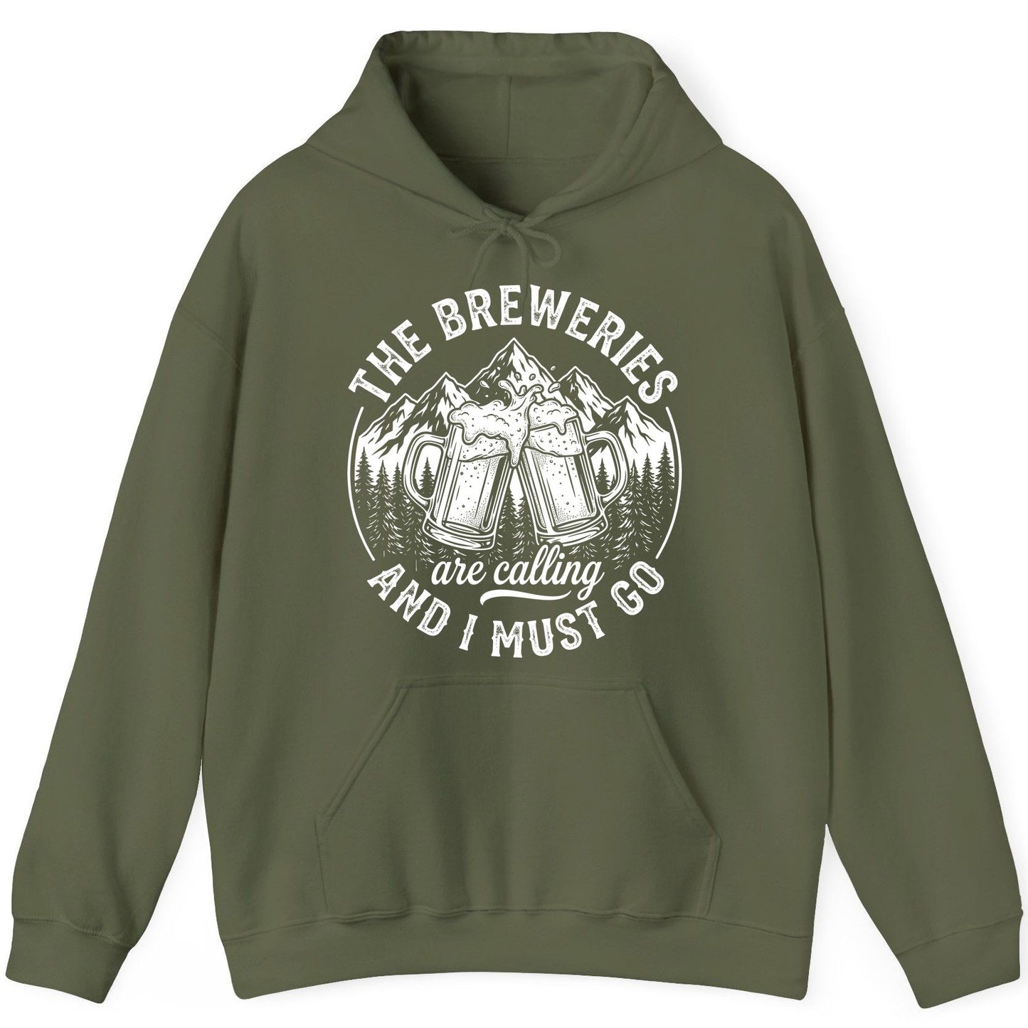 THE Breweries Are Calling AND I MUST GO Funny Craft Beer Hoodie - product mockup - Military Green
