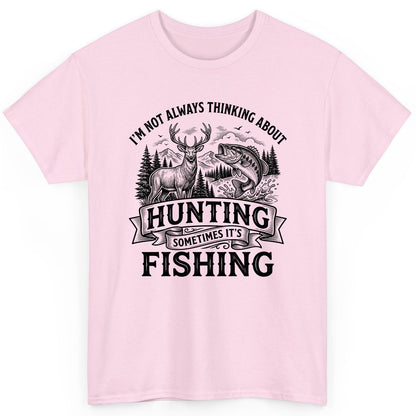I'm Not Always Thinking About Hunting Sometimes It's Fishing hunting and fishing T-Shirt Light Pink product mockup