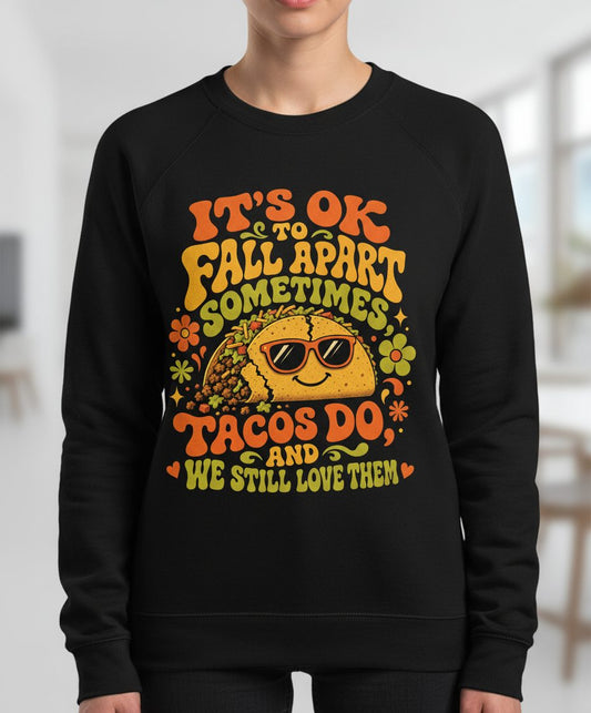 TACOS DO AND WE STILL LOVE THEM Sweatshirt - product mockup - Black