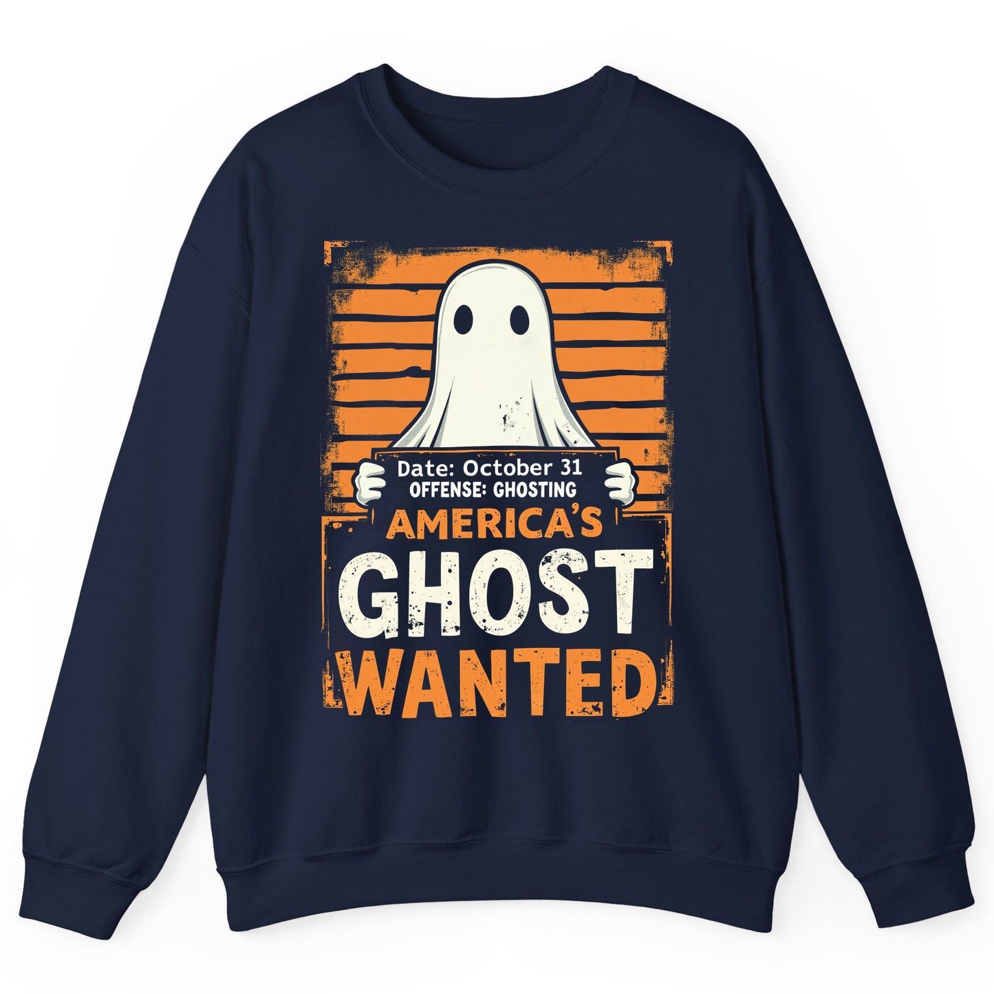 Date October 31 Offense Ghosting America's Ghost Wanted ghost Sweatshirt Navy product mockup