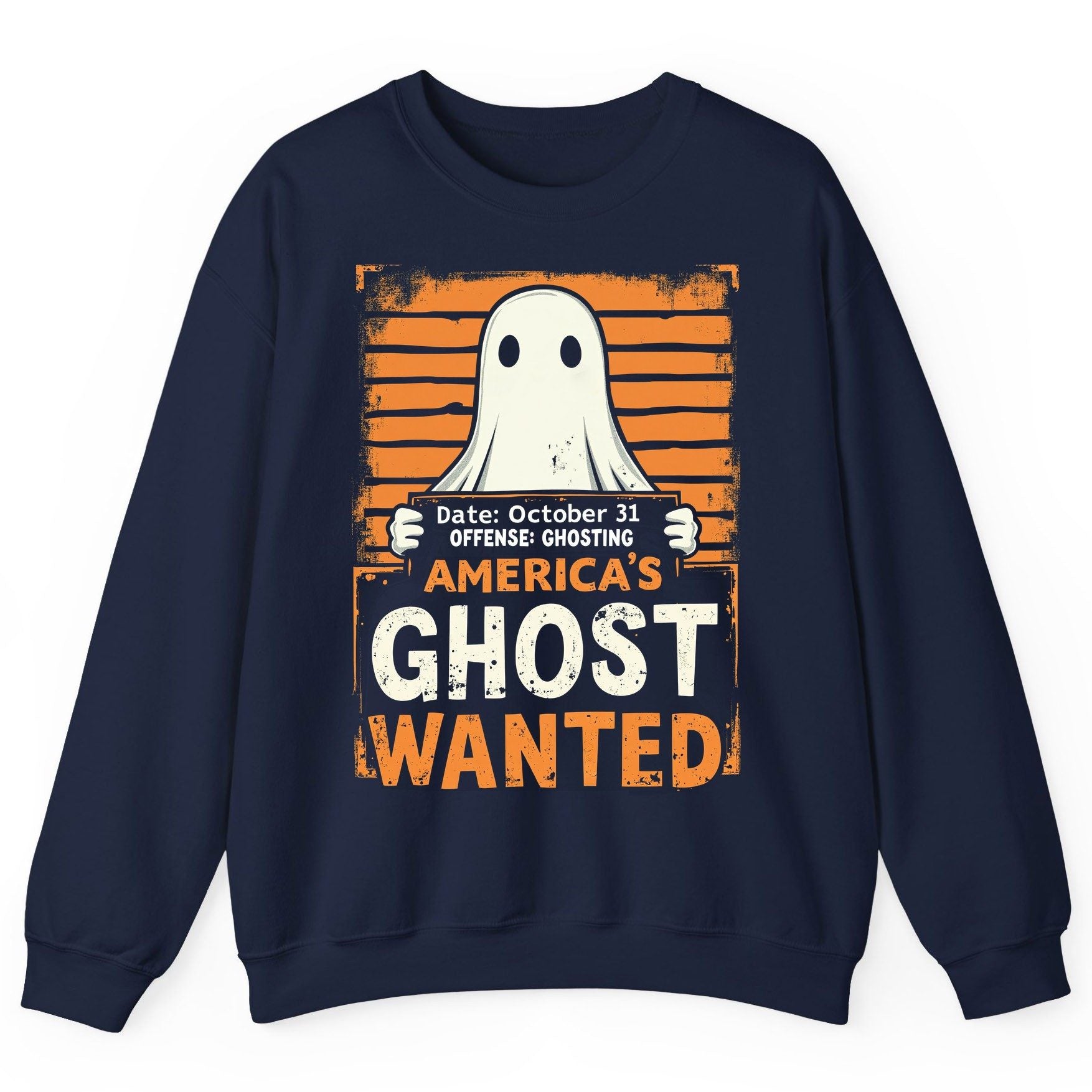Date October 31 Offense Ghosting America's Ghost Wanted ghost Sweatshirt Navy product mockup