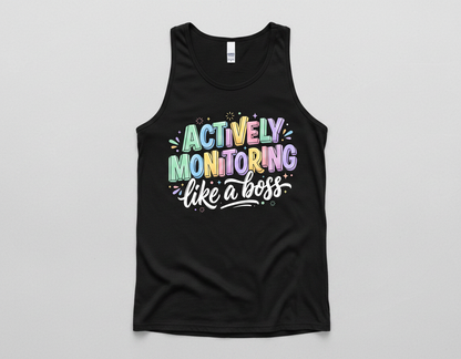 Actively Monitoring Like A Boss Funny Quote Tank Top - Black