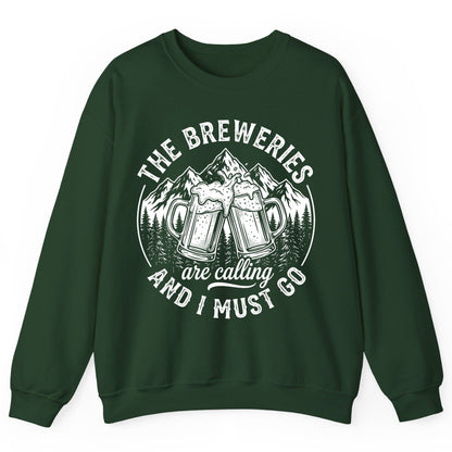 THE Breweries Are Calling AND I MUST GO Funny Craft Beer Sweatshirt - product mockup - Forest Green