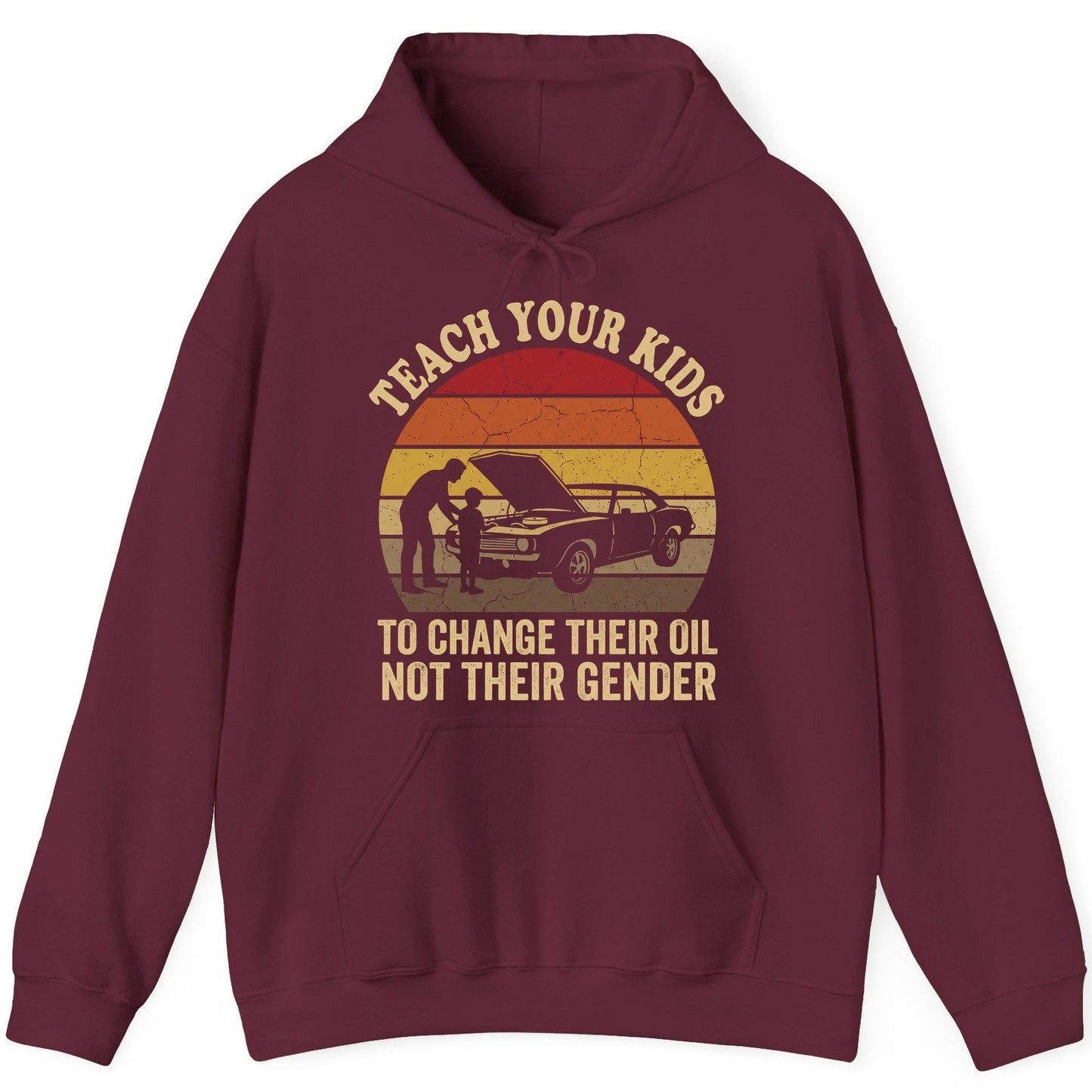 Teach Your Kids to Change Their Oil Not Their Gender car mechanics Hoodie Maroon product mockup