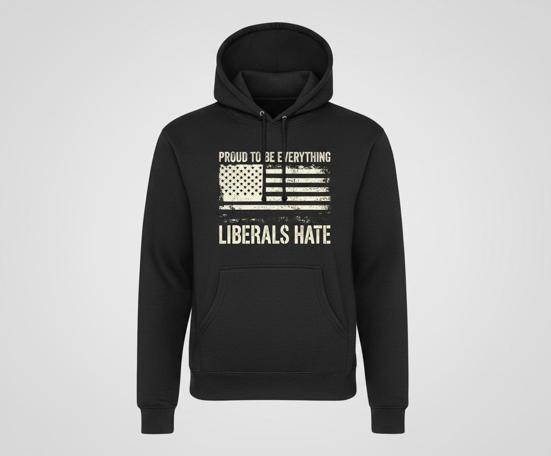 Proud To Be Everything Liberals Hate American Flag Hoodie - Black