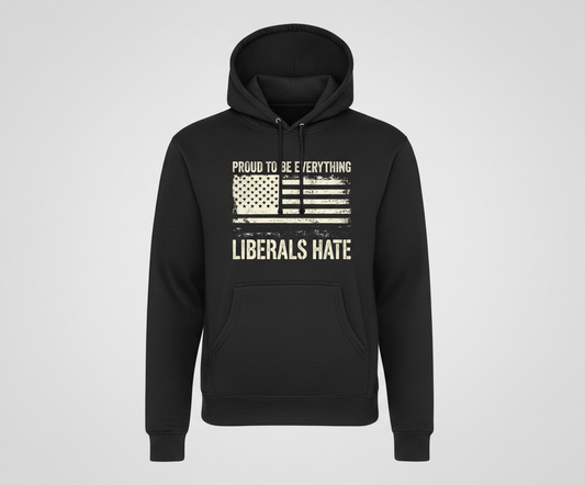 Proud To Be Everything Liberals Hate American Flag Hoodie - Black