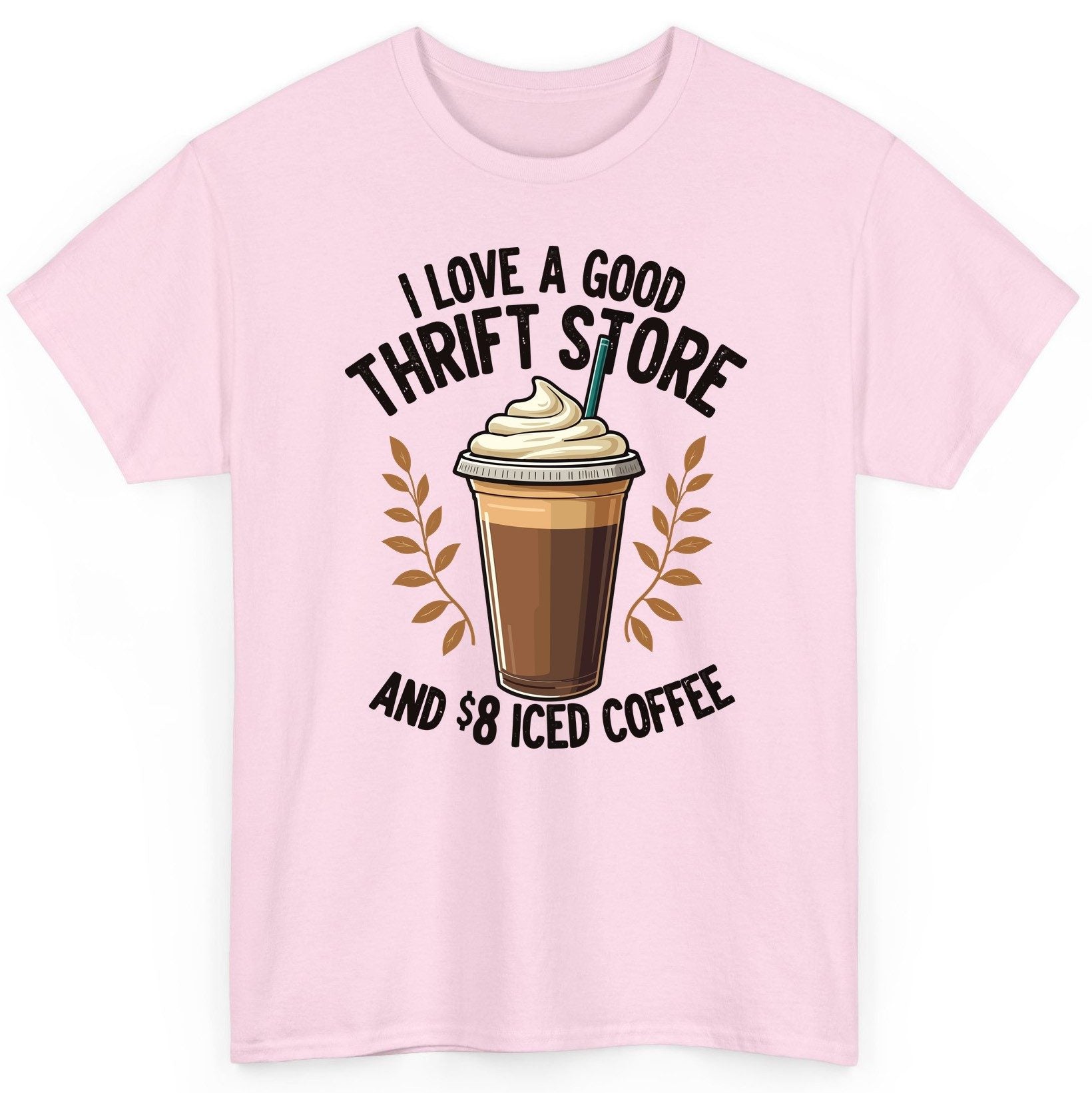 I Love a Good Thrift Store and 8 Iced Coffee coffee and thrifting T-Shirt Light Pink product mockup