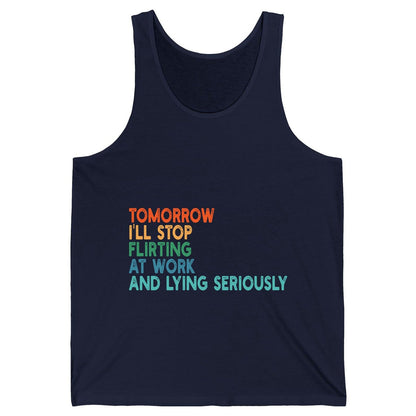 Tomorrow I'll Stop Flirting at Work and Lying Seriously workplace humor Tank Top Navy product mockup