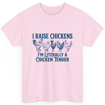 I Raise Chickens I'm Literally a Chicken Tender chicken farming T-Shirt Light Pink product mockup