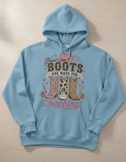 These Boots Are Made for Teaching Teacher Hoodie - product mockup - Light Blue