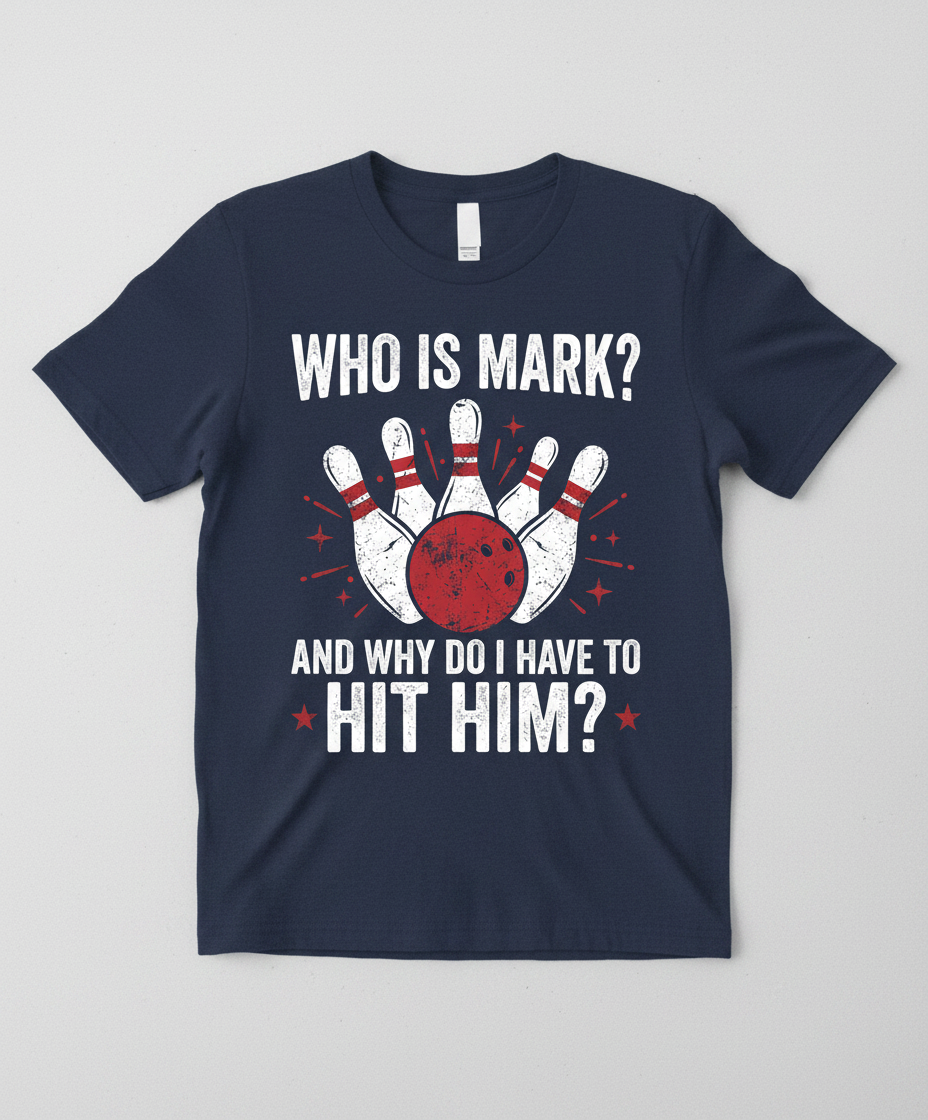 Funny Bowling Pun Who Is Mark? Design T-Shirt - Navy