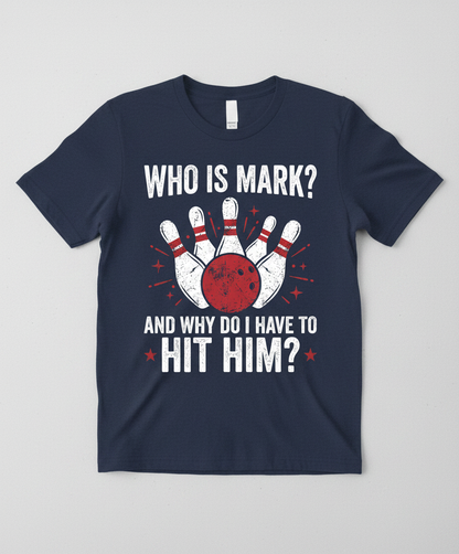 Funny Bowling Pun Who Is Mark? Design T-Shirt - Navy