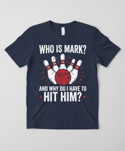 Funny Bowling Pun Who Is Mark? Design T-Shirt - Navy