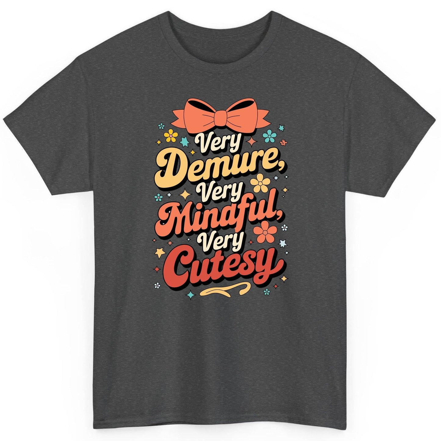 Very Demure, Very Mindful, Very Cutesy positive affirmations T-Shirt Dark Heather product mockup