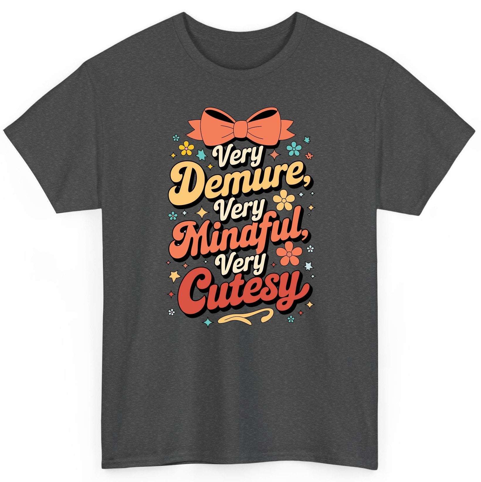 Very Demure, Very Mindful, Very Cutesy positive affirmations T-Shirt Dark Heather product mockup