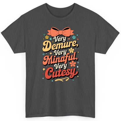 Very Demure, Very Mindful, Very Cutesy positive affirmations T-Shirt Dark Heather product mockup