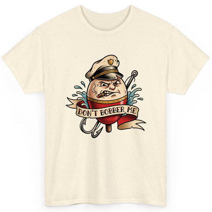 Don't Bobber Me fishing T-Shirt Natural product mockup