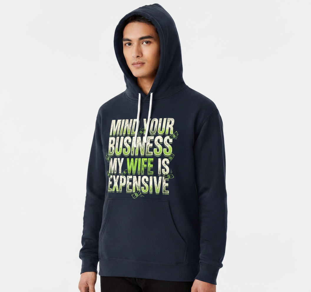 Funny Mind Your Business My Wife Is Expensive Hoodie - product mockup - Navy