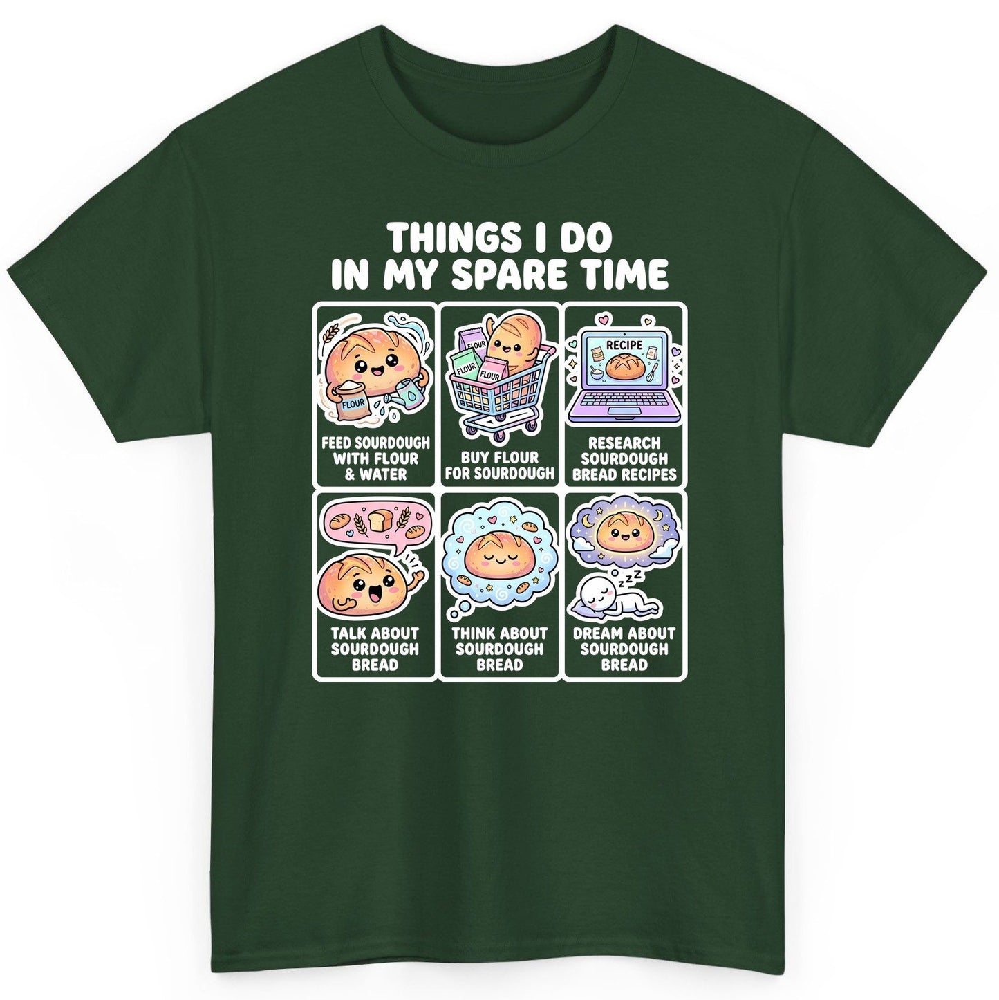 Things I Do in My Spare Time sourdough bread baking T-Shirt Forest Green product mockup