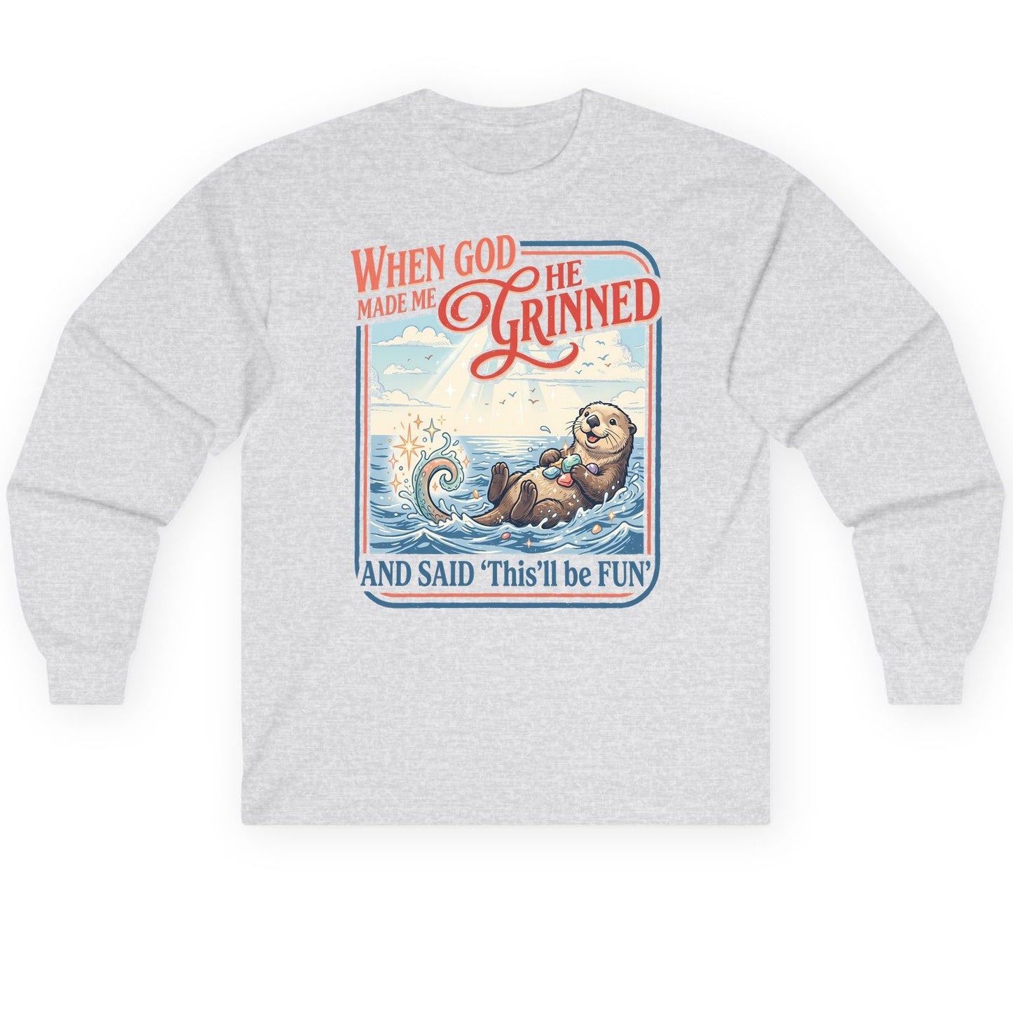 When God Made Me He Grinned and Said 'This'll Be FUN' Long Sleeve Tee - product mockup - Ash