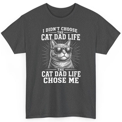 I Didn't Choose the Cat Dad Life the Cat Dad Life Chose Me cat dad T-Shirt Dark Heather product mockup