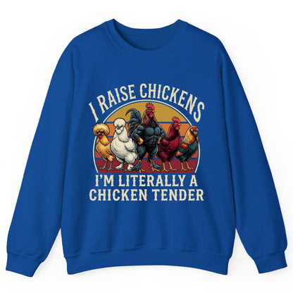 I Raise Chickens I'm Literally a Chicken Tender chickens Sweatshirt Royal product mockup
