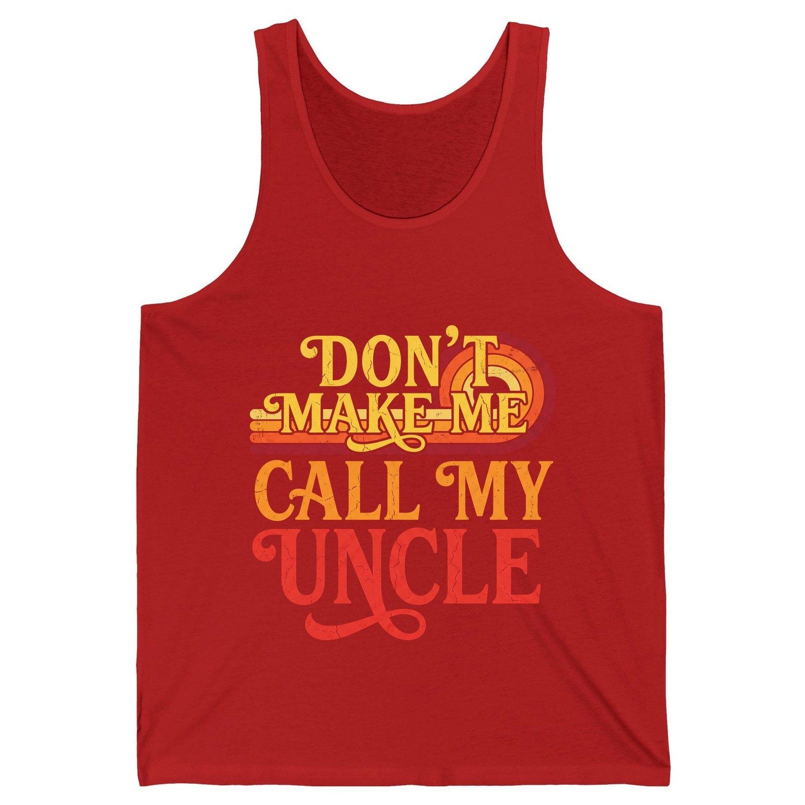 Don't Make Me Call My Uncle family humor Tank Top Red product mockup