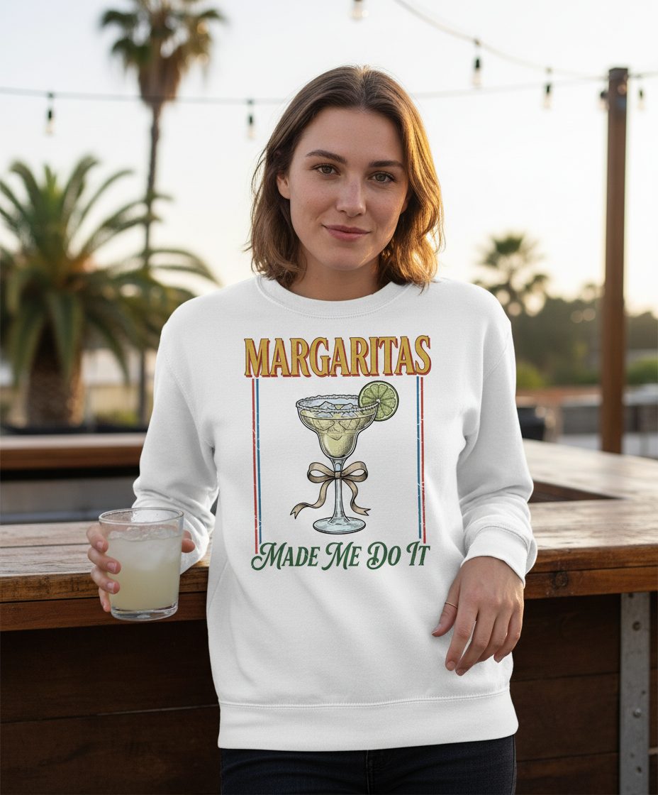 Margaritas Made Me Do It Funny Margarita Lovers Sweatshirt - lifestyle model mockup - White