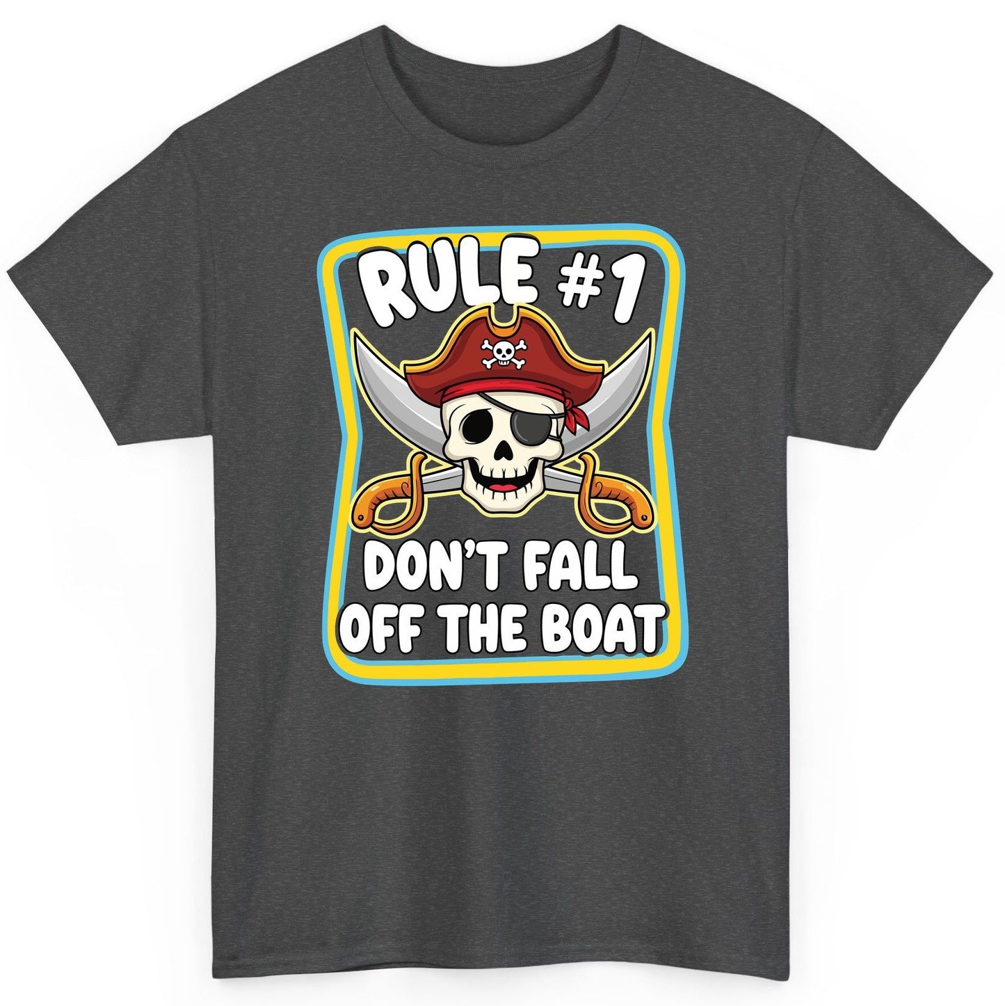 Rule 1 Don't Fall Off the Boat pirate T-Shirt Dark Heather product mockup