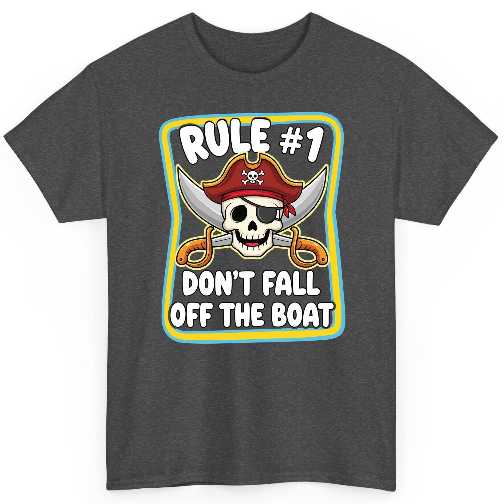 Rule 1 Don't Fall Off the Boat pirate T-Shirt Dark Heather product mockup