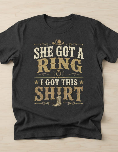 SHE GOT a RING I GOT THIS SHIRT Funny Bachelor Party T-Shirt - product mockup - Dark Heather