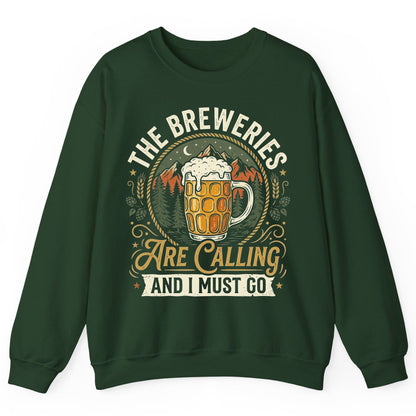 The Breweries Are Calling and I Must Go Funny Craft Beer Sweatshirt - product mockup - Forest Green