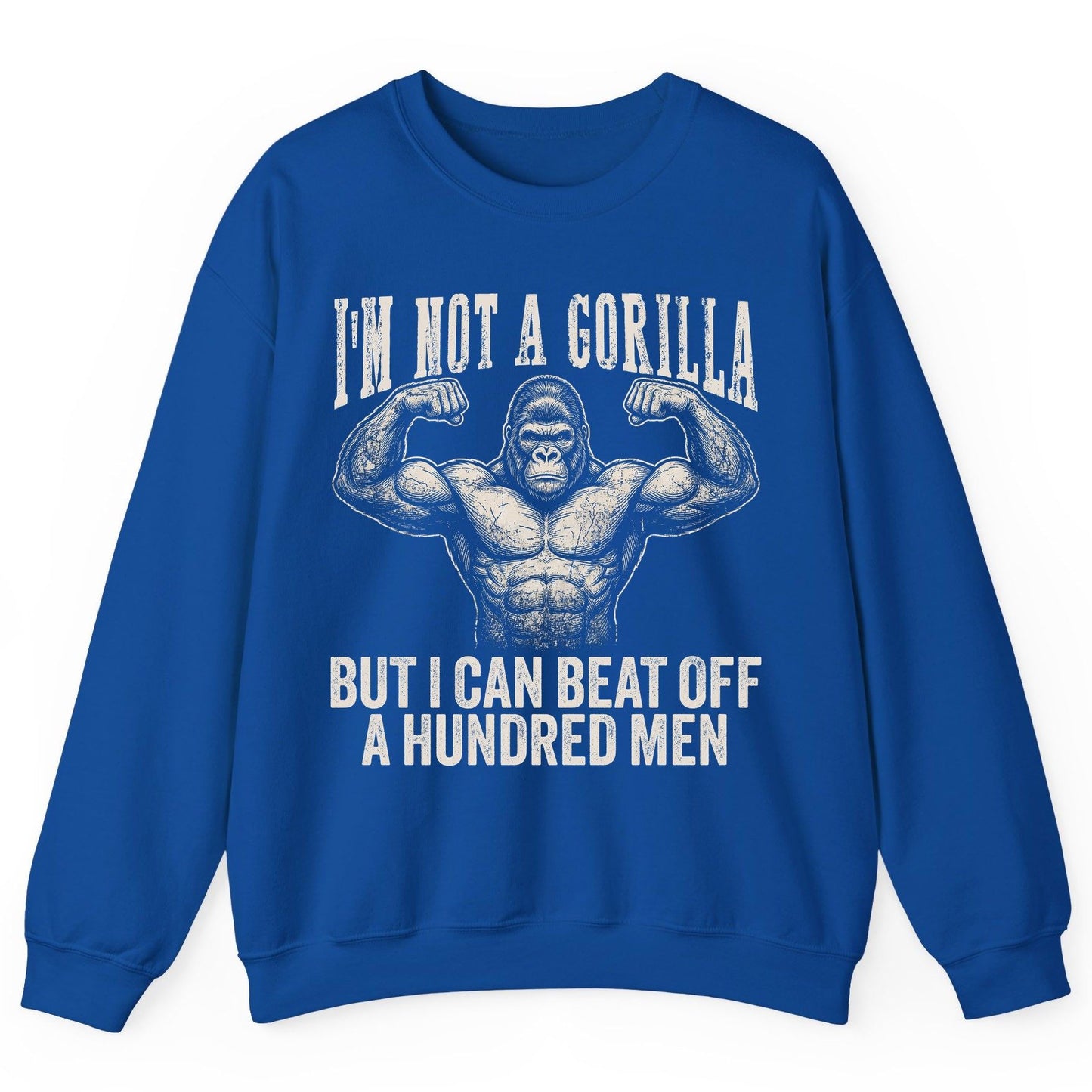 I'm Not a Gorilla but I Can Beat Off a Hundred Men gorilla Sweatshirt Royal product mockup