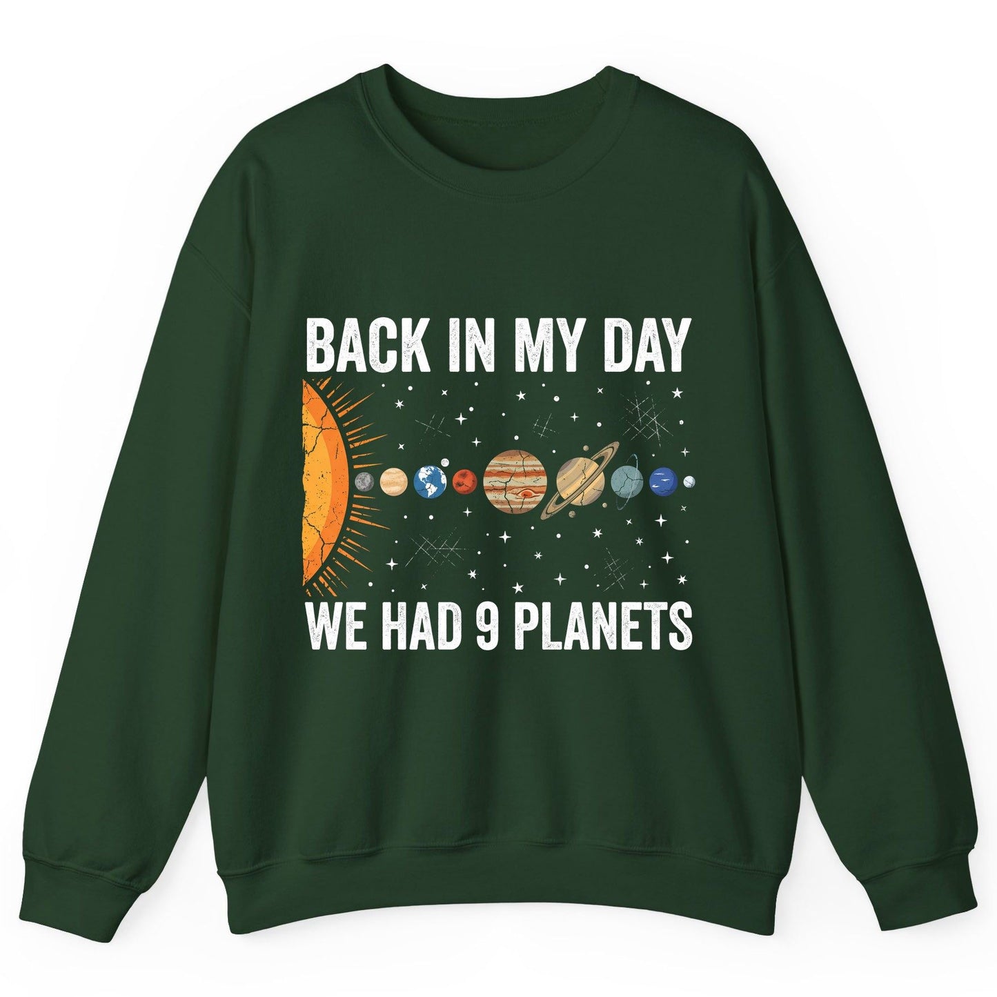 Back in My Day We Had 9 Planets solar system Sweatshirt Forest Green product mockup