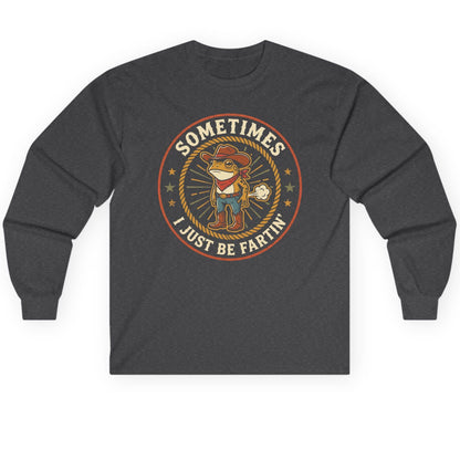 Sometimes I Just Be Fartin' cowboy frog Long Sleeve Tee Dark Heather product mockup