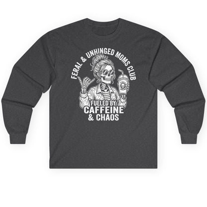 FERAL & Unhinged MOMS CLUB FUELED BY Caffeine & CHAOS Long Sleeve Tee - product mockup - Dark Heather