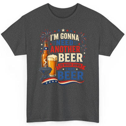 I'm Gonna Need Another Beer to Wash Down This Beer patriotic drinking humor T-Shirt Dark Heather product mockup