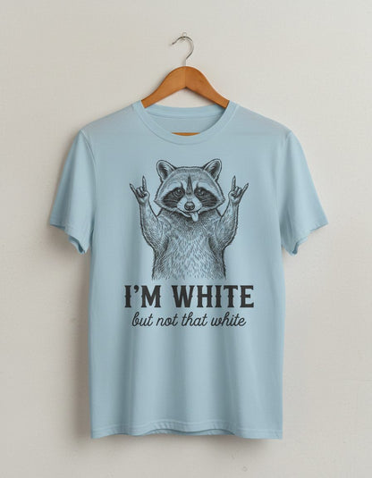 I'M WHITE but Not That White Funny Raccoon T-Shirt - product mockup - Light Blue