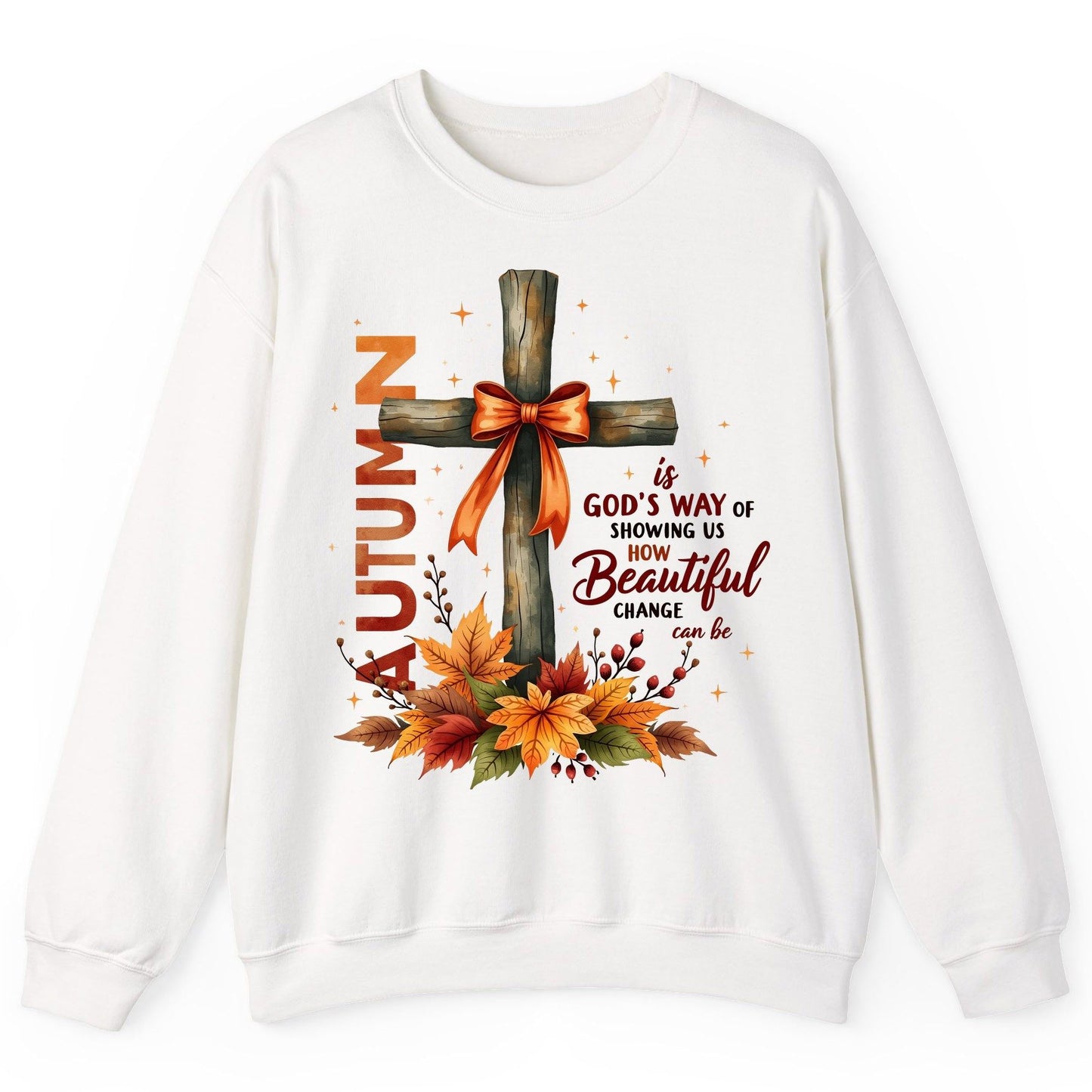 Autumn Is God's Way of Showing US How Beautiful Change Can Be christian autumn Sweatshirt White product mockup