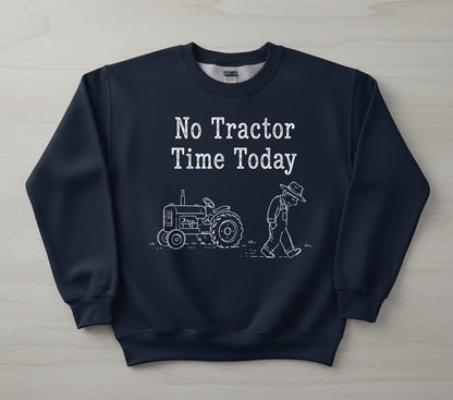 No Tractor Time Today Funny Farming Sweatshirt - product mockup - Navy