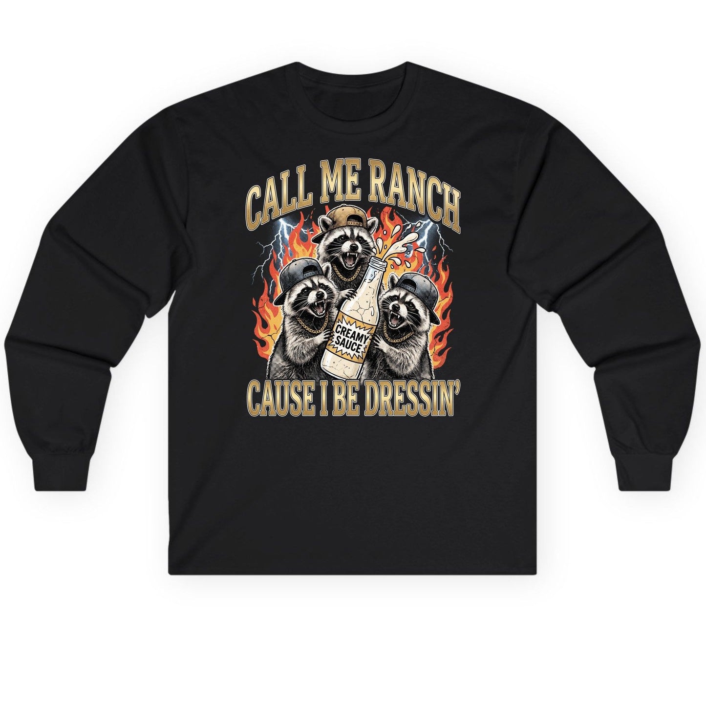 Call Me Ranch Cause I Be Dressin' raccoons Long Sleeve Tee Black product mockup