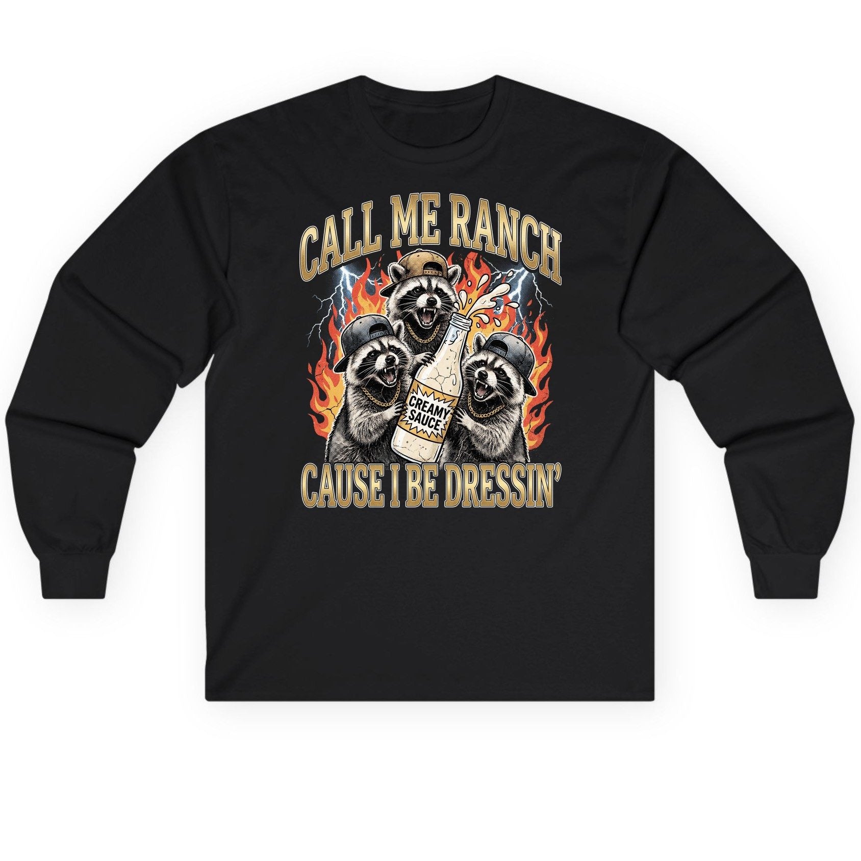 Call Me Ranch Cause I Be Dressin' raccoons Long Sleeve Tee Black product mockup