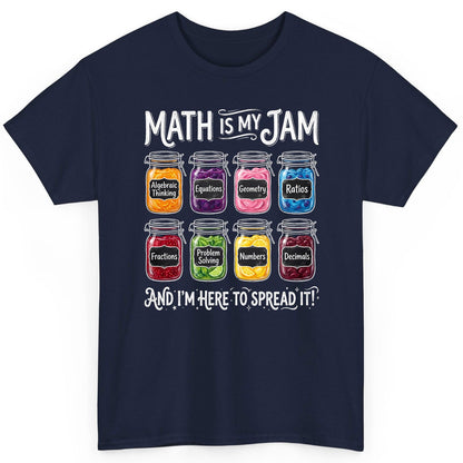 Math Is My Jam and I'm Here to Spread It! mathematics T-Shirt Navy product mockup