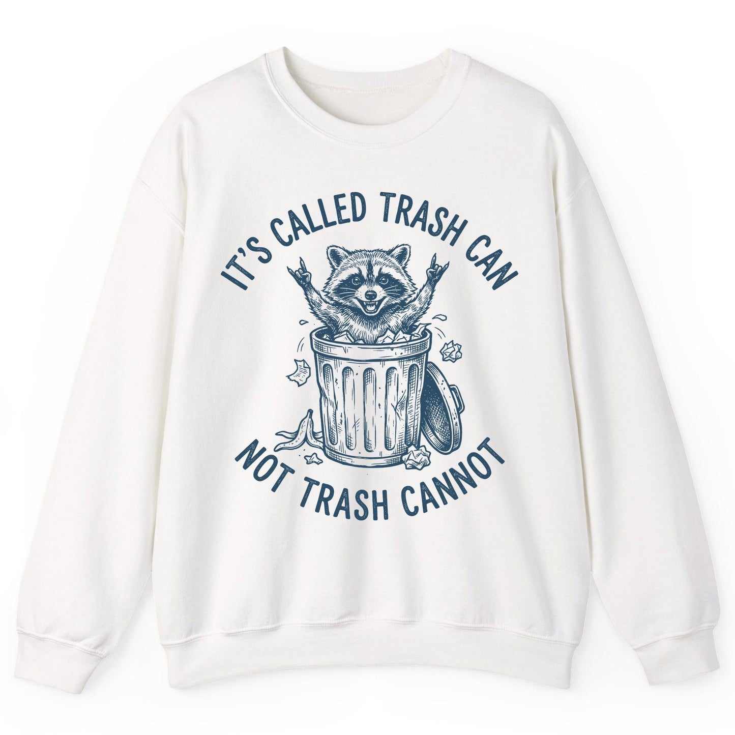 It's Called Trash Can Not Trash Cannot raccoon Sweatshirt White product mockup