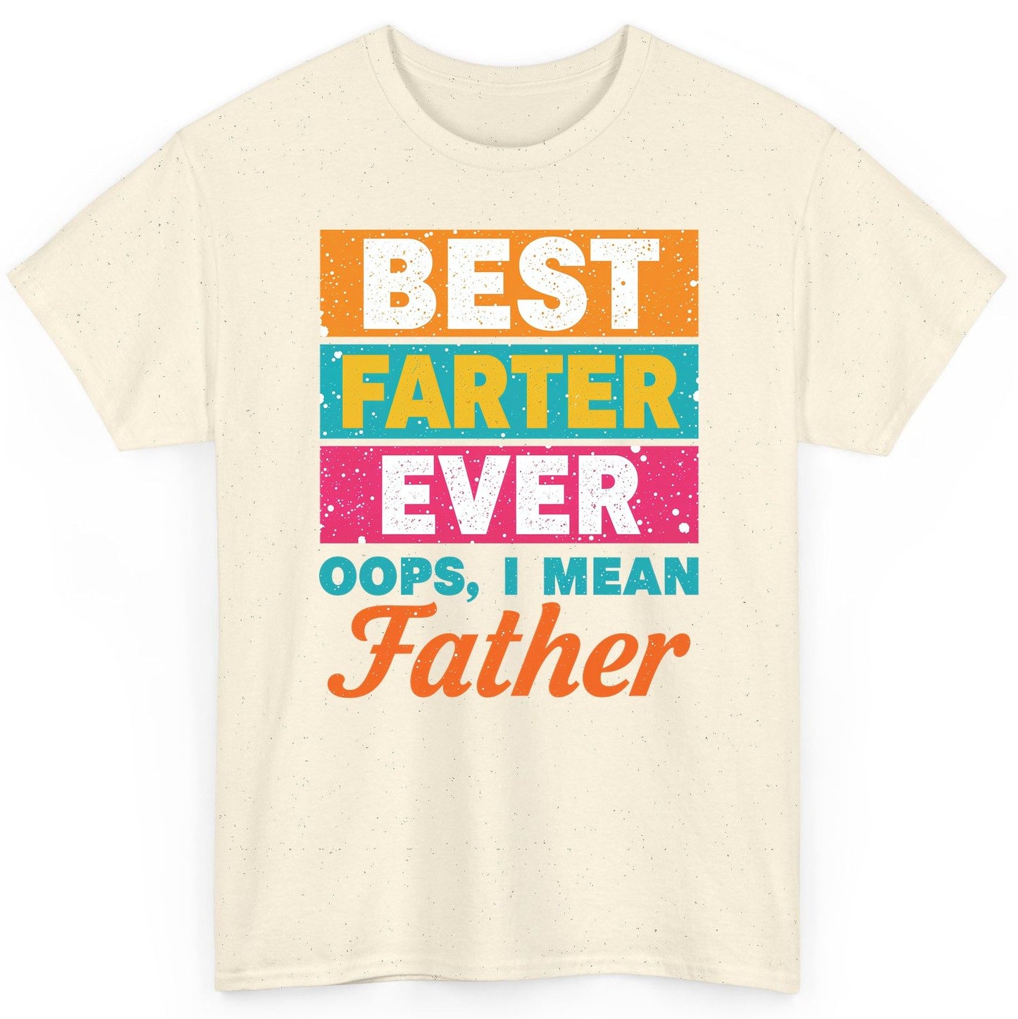 Best Farter Ever Oops, I Mean Father dad jokes T-Shirt Natural product mockup